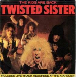 Twisted Sister : The Kids Are Back (7 Inches)